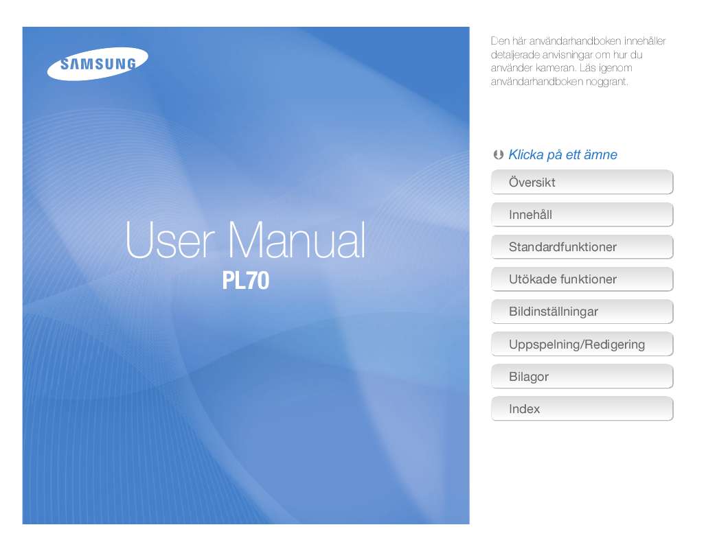 etc). Detaljerade användarinstruktioner finns i bruksanvisningen Instruktionsbok SAMSUNG PL70 Manual SAMSUNG PL70 Bruksanvisning