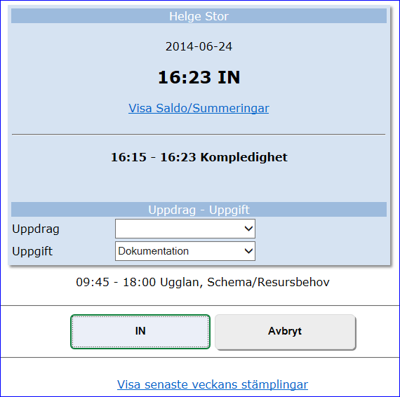 Systemet föreslår alltid en UT-stämpling efter en IN-stämpling, men man kan i vissa lägen ändra riktning på stämplingen.