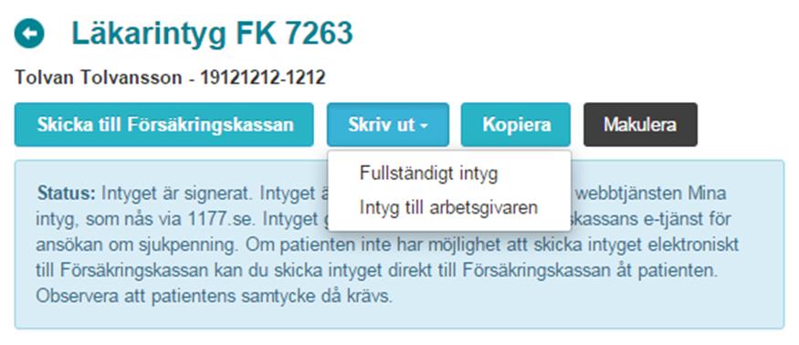 6.5 Skriva ut utkast och intyg En patient har laglig rätt att begära ut all information som finns lagrad om patienten i Webcert.