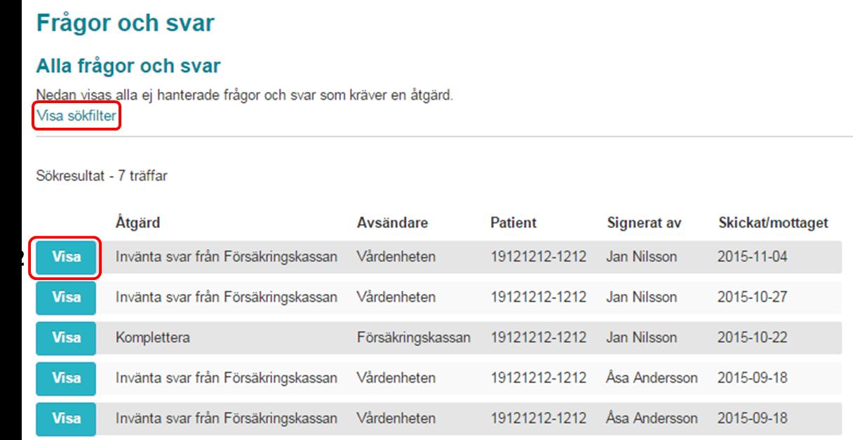 7. Hantera frågor och svar om intyg När ett intyg av typen FK 7263 har signerats och skickats till Försäkringskassan går det att ställa frågor kring det till Försäkringskassan.