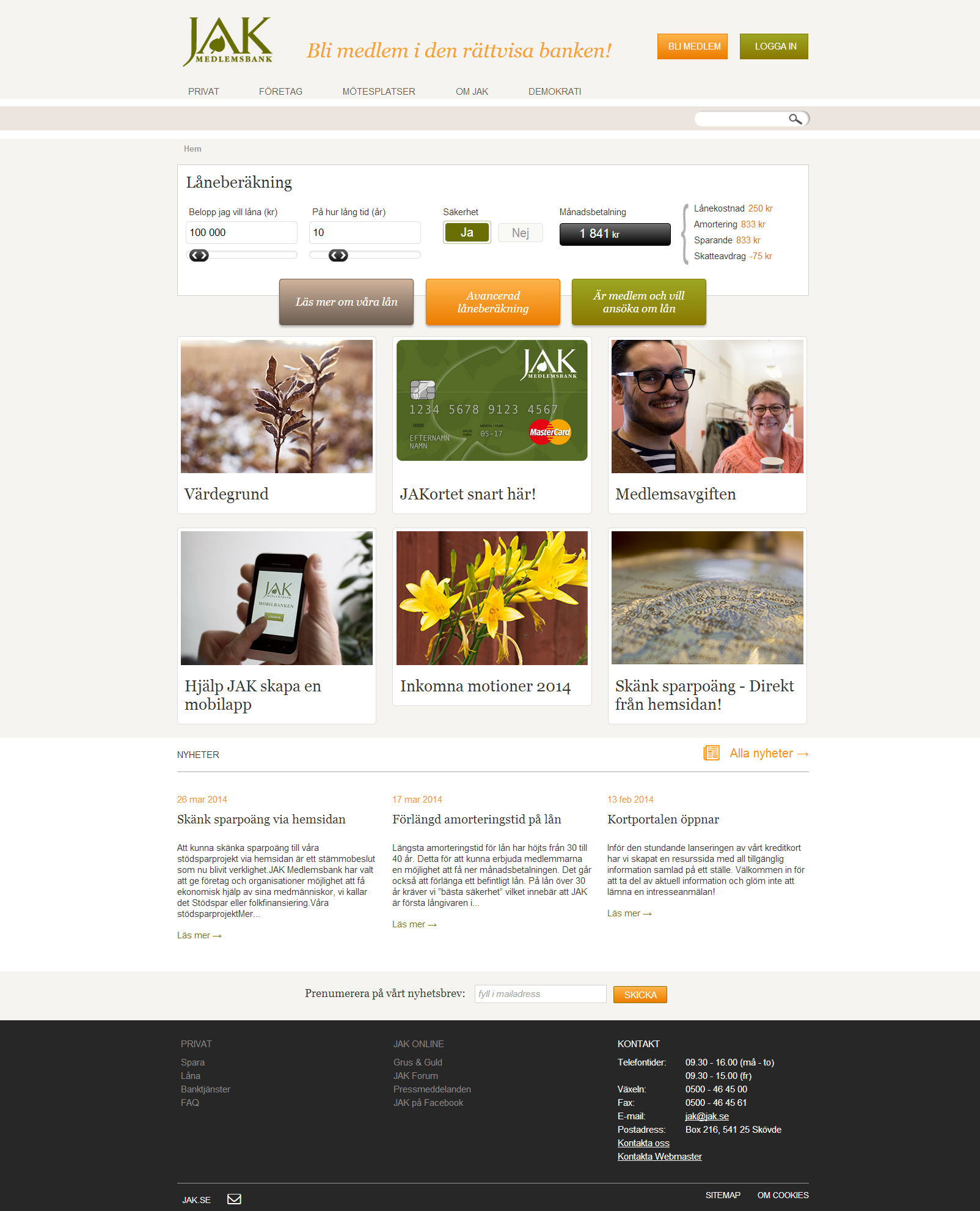 JAK MEDLEMSBANK GRAFISK MANUAL PRODUKTER WEBB Under 2013 lanserades JAK Medlemsbanks nya hem sida. Här har vi jobbat med alla delarna i JAKs grafiska profil.