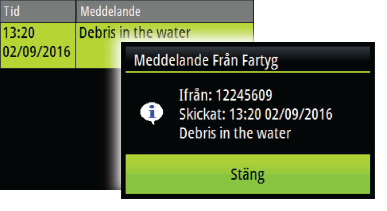 Anropa ett AIS-fartyg Om systemet har en VHF-radio med stöd för DSC-samtal (Digital Select Calling) över NMEA 2000 kan du göra DSC-anrop till andra fartyg från Triton².