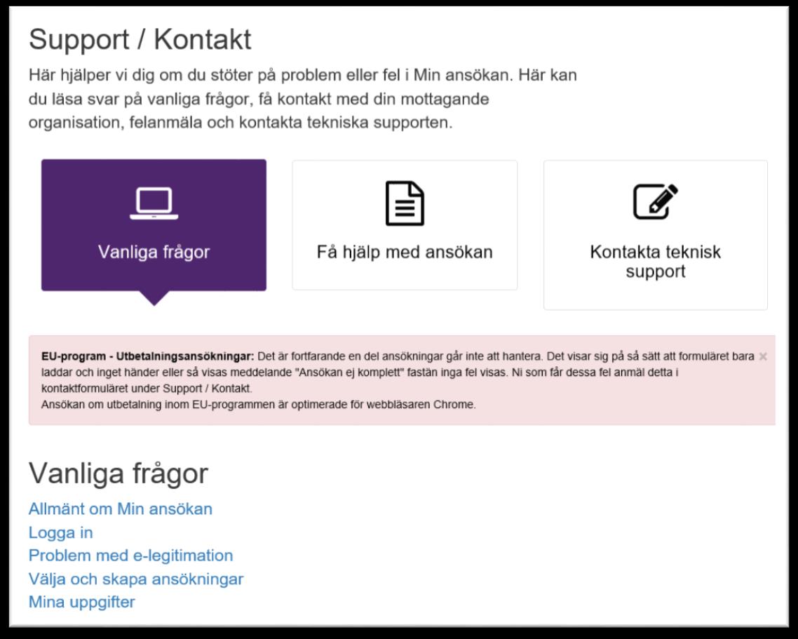 Support Vad gäller support kring Min Ansökan skiljs på Hjälp med ansökan och Teknisk support.