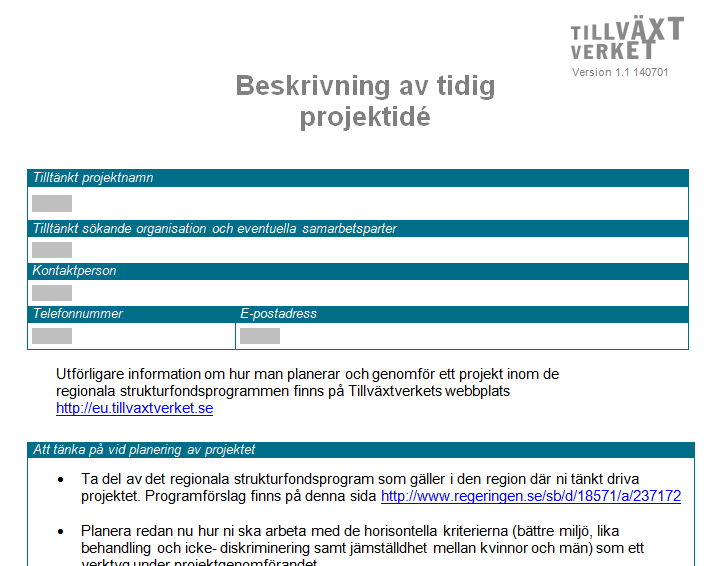 Projektidé och förankring Dialog med Regionala aktörer