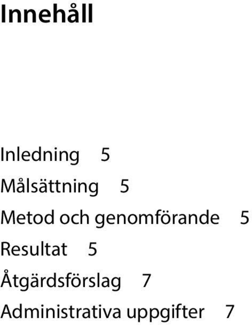 Åtgärdsförslag 7 Administrativa