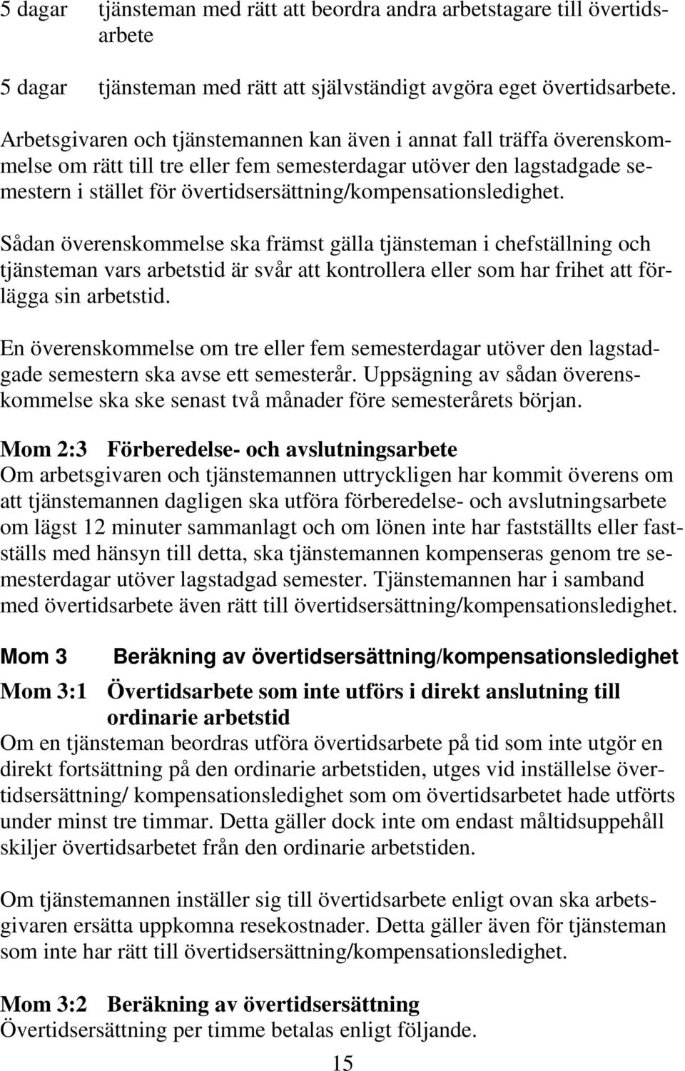 övertidsersättning/kompensationsledighet.