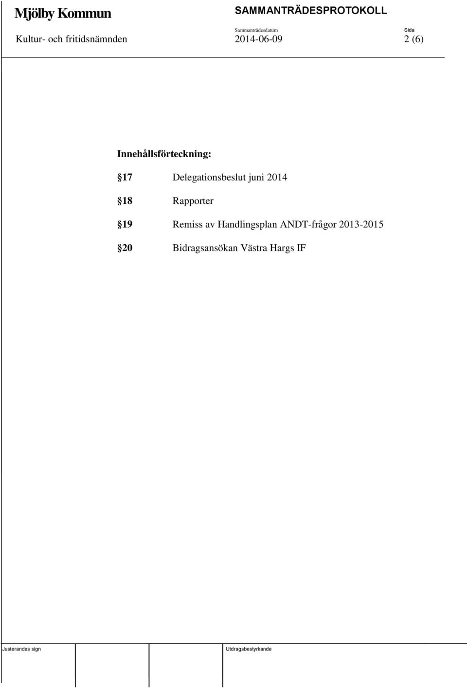 2014 18 Rapporter 19 Remiss av Handlingsplan