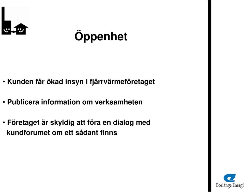 om verksamheten Företaget är skyldig att