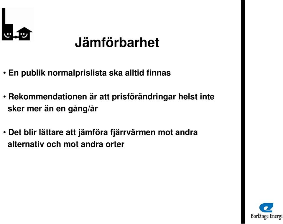 inte sker mer än en gång/år Det blir lättare att