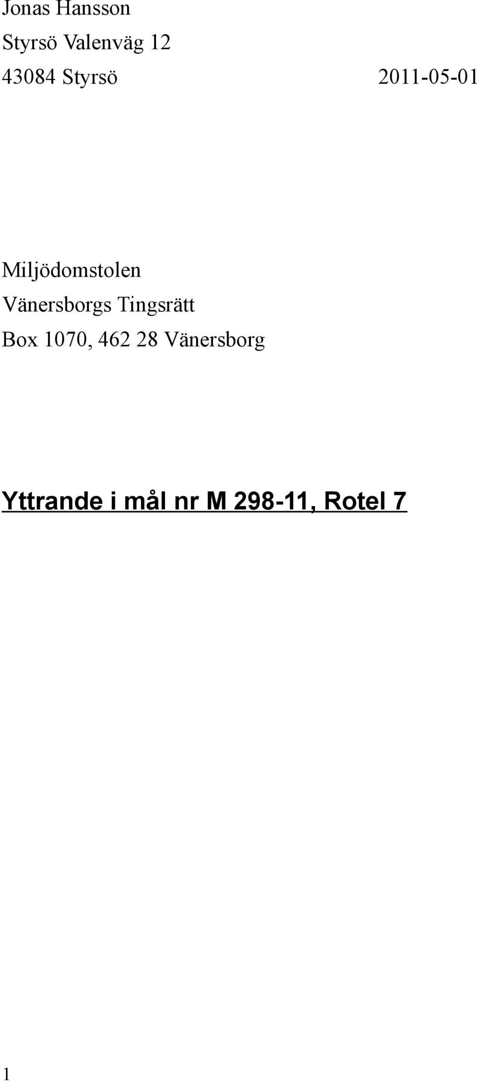 Vänersborgs Tingsrätt Box 1070, 462 28