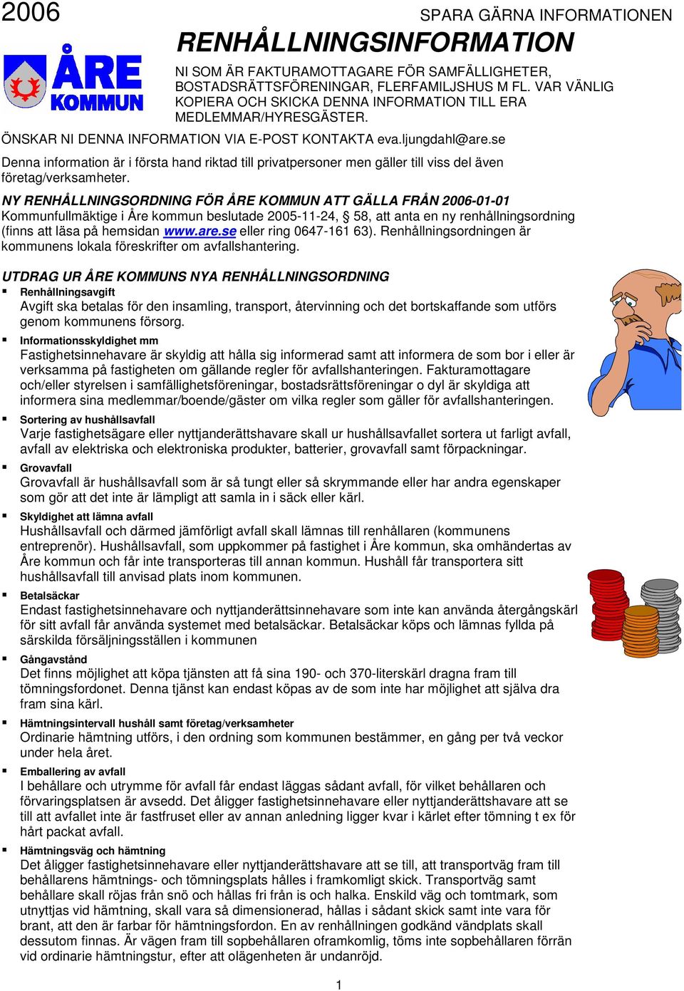 se Denna information är i första hand riktad till privatpersoner men gäller till viss del även företag/verksamheter.