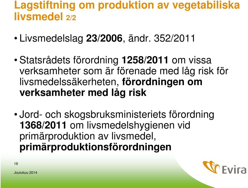 livsmedelssäkerheten, förordningen om verksamheter med låg risk Jord- och skogsbruksministeriets