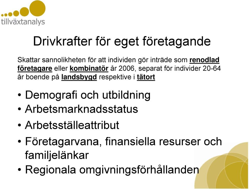 landsbygd respektive i tätort Demografi och utbildning i Arbetsmarknadsstatus