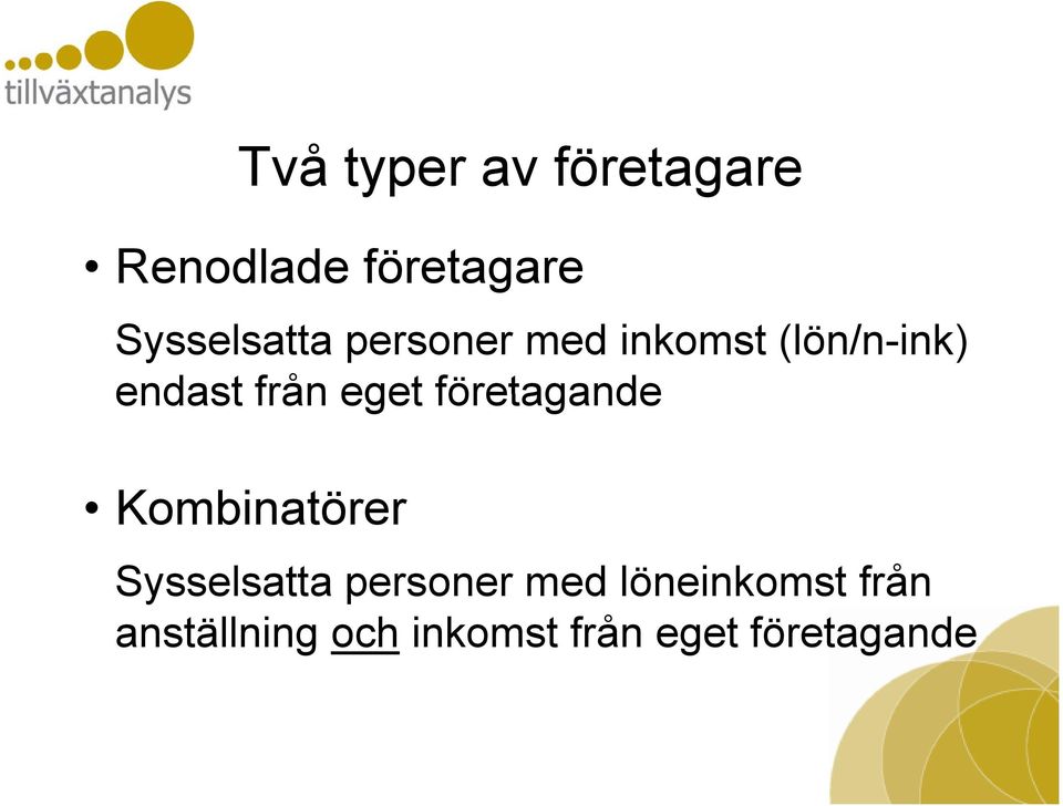 från eget företagande Kombinatörer Sysselsatta