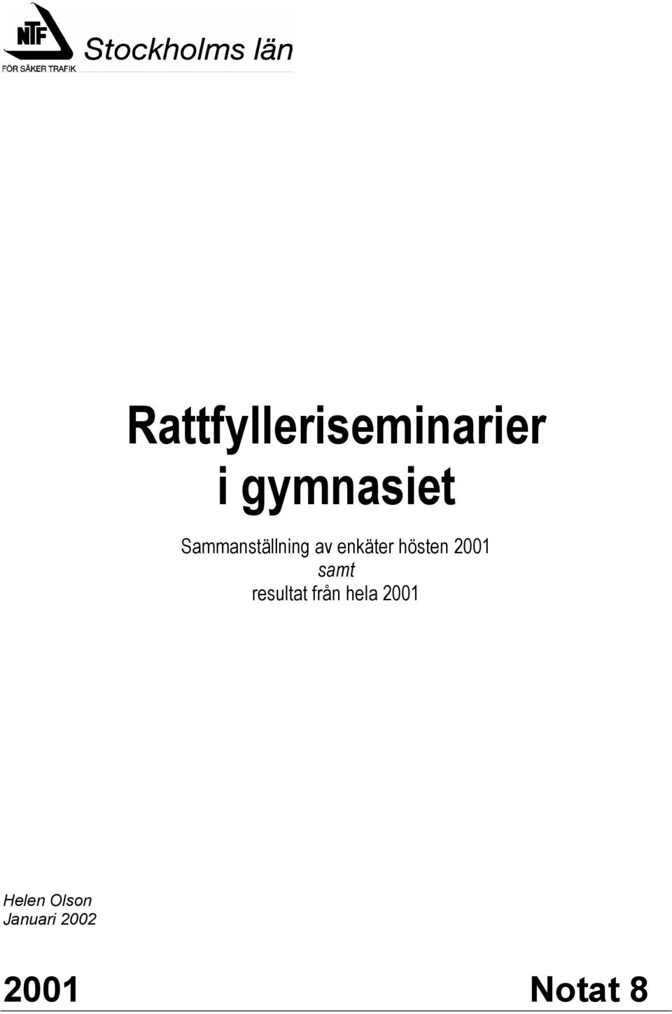2001 samt resultat från hela 2001