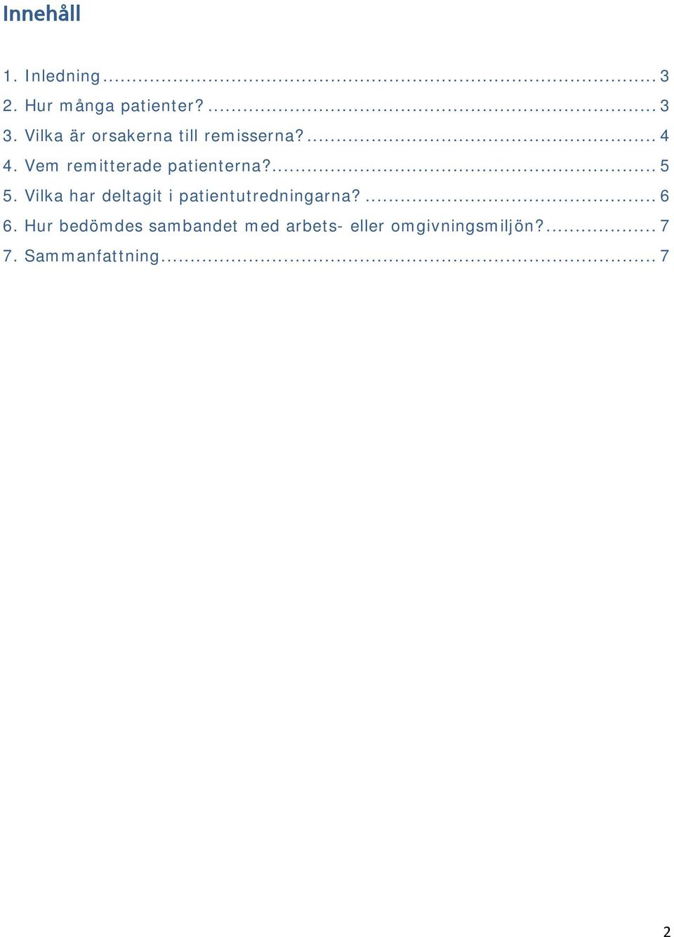 Vem remitterade patienterna?... 5 5.
