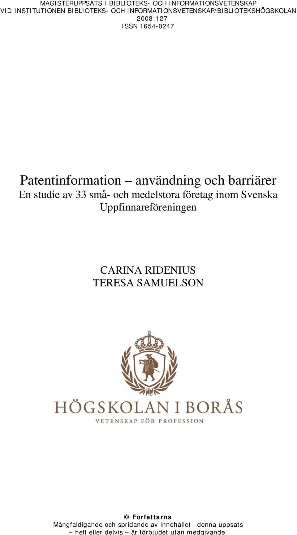barriärer En studie av 33 små- och medelstora företag inom Svenska Uppfinnareföreningen CARINA RIDENIUS