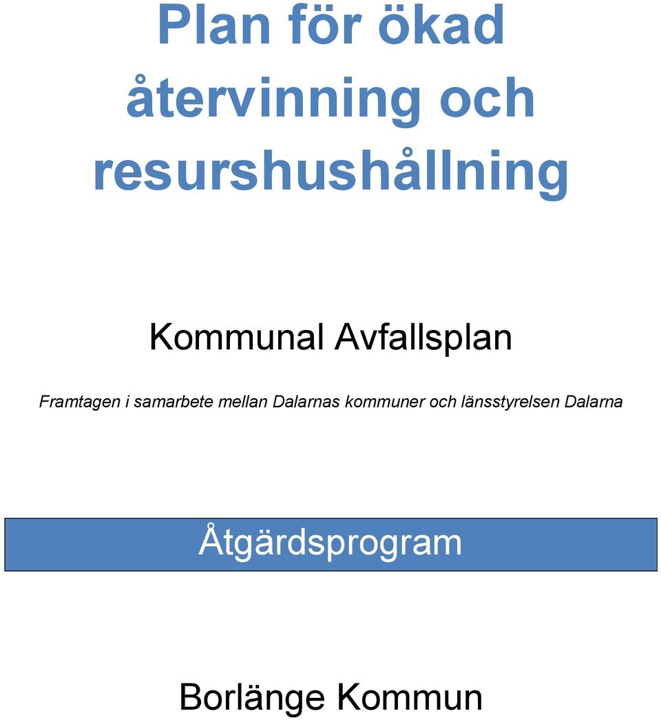 Framtagen i samarbete mellan Dalarnas
