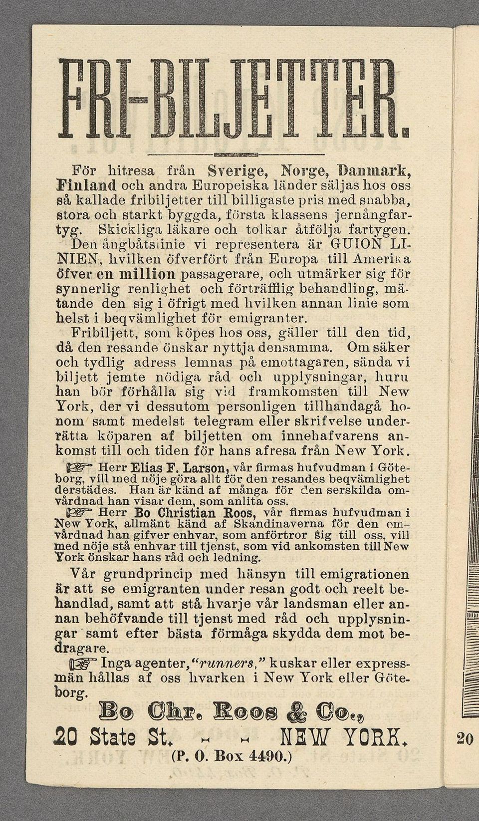 förtrâfñg behandlng, tande den slg* 1 öfrlgt med hvlken annan lme som,helst beqvämlghet för erngranter. gäller ååfábljett, en resan* äon e öns käpes ar nyttga hososâ, ensamma.