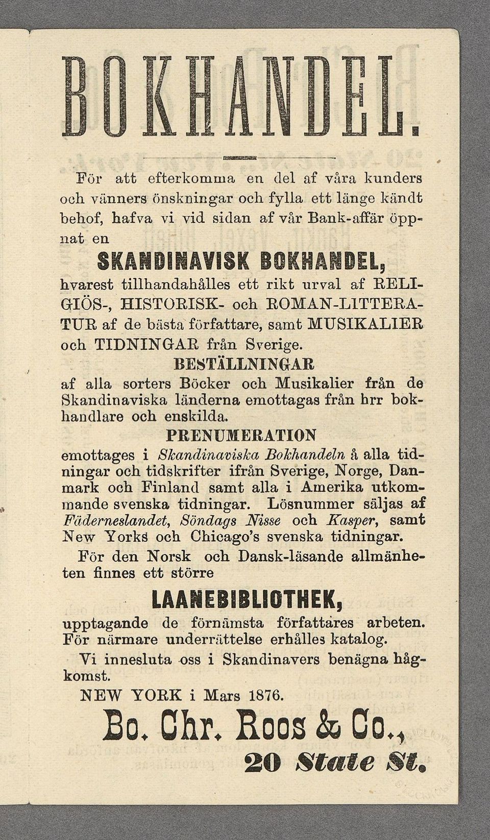 = BESTÄLLNINGAR af alla sorters Böcker och Muskaler från de Skandnavska länderna. emottagas från hrr bokhandlare och ensklda.