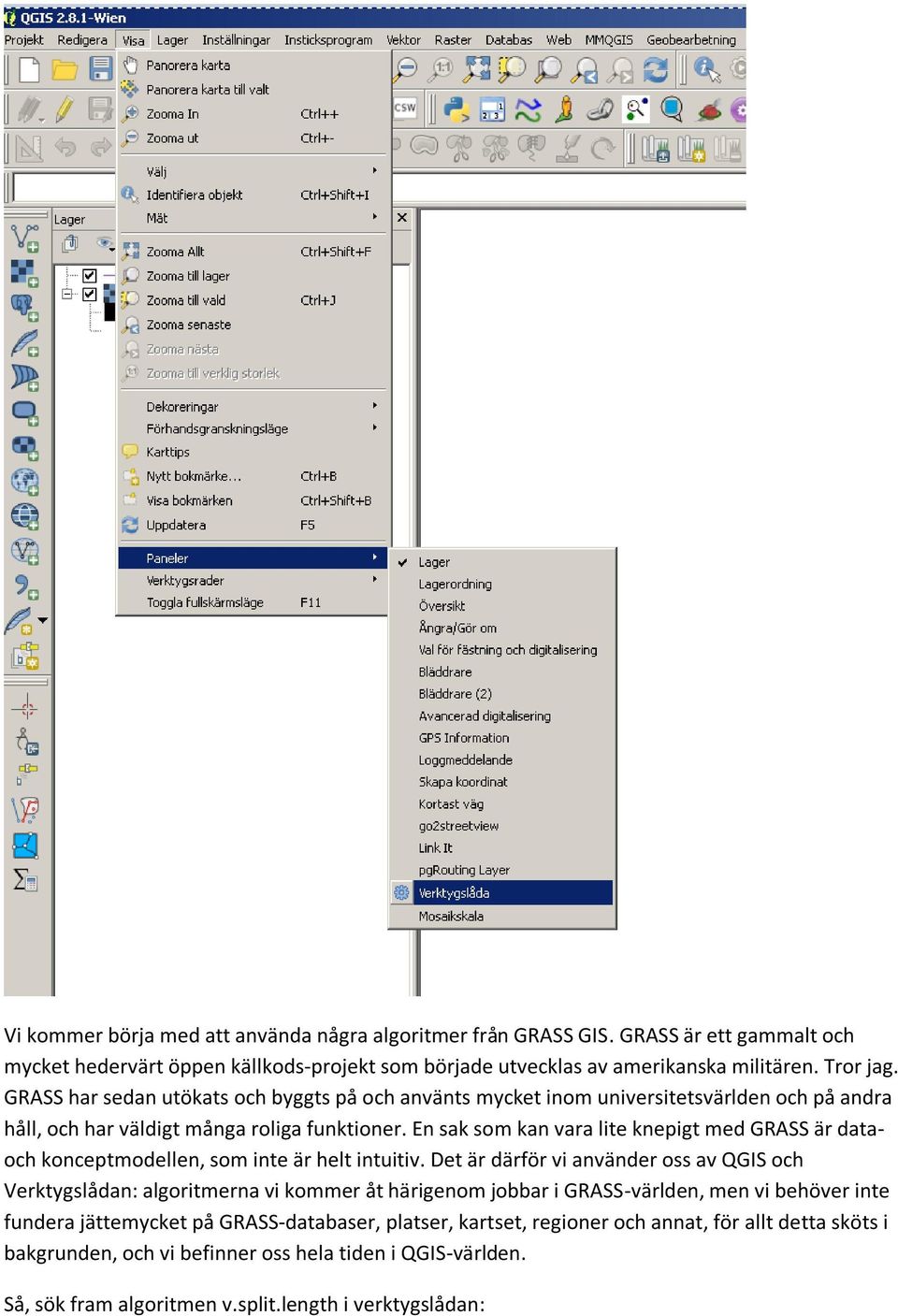 En sak som kan vara lite knepigt med GRASS är dataoch konceptmodellen, som inte är helt intuitiv.