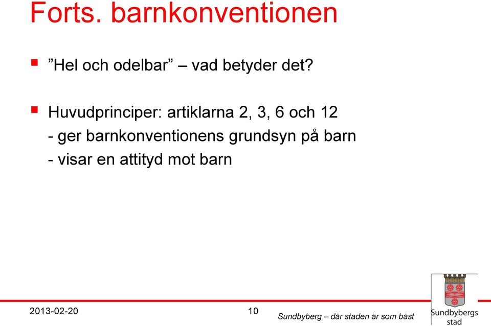 det? Huvudprinciper: artiklarna 2, 3, 6 och