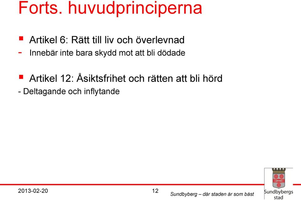 överlevnad - Innebär inte bara skydd mot att bli