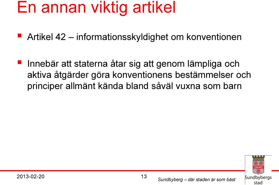 lämpliga och aktiva åtgärder göra konventionens bestämmelser