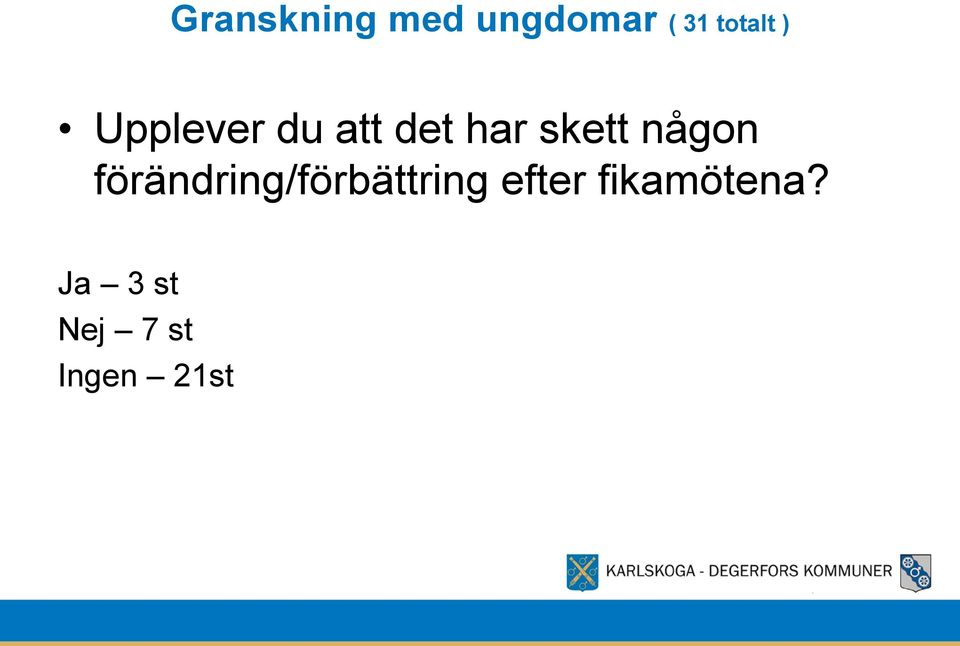 någon förändring/förbättring efter