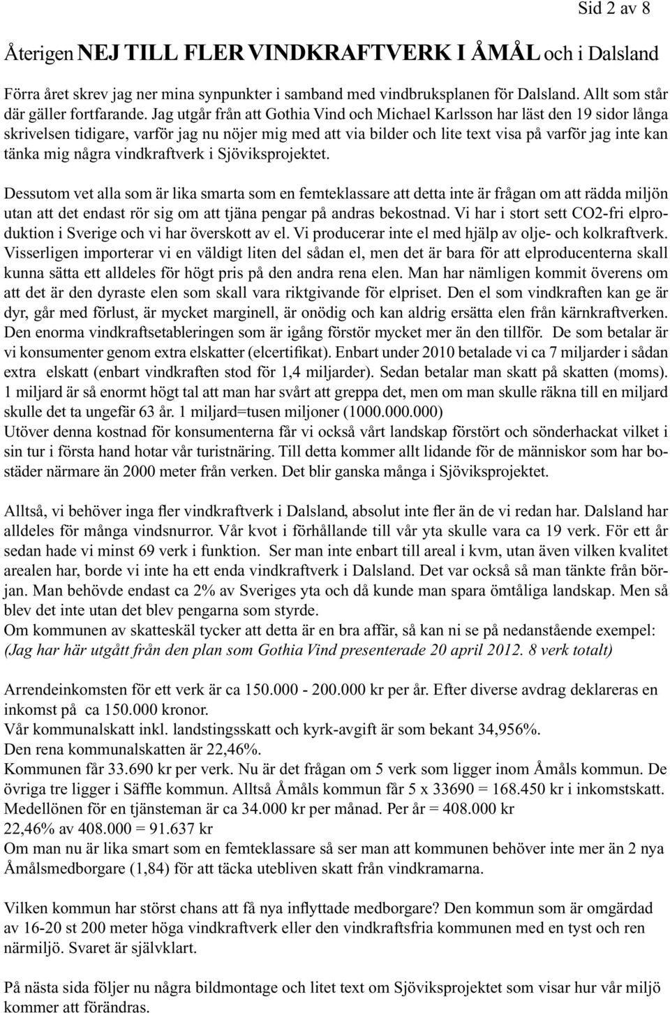 några vindkraftverk i Sjöviksprojektet.