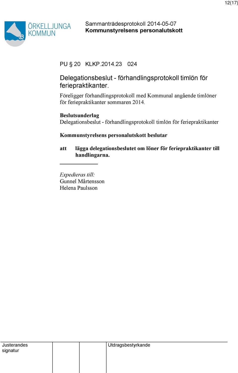 Delegationsbeslut - förhandlingsprotokoll timlön för feriepraktikanter beslutar att lägga