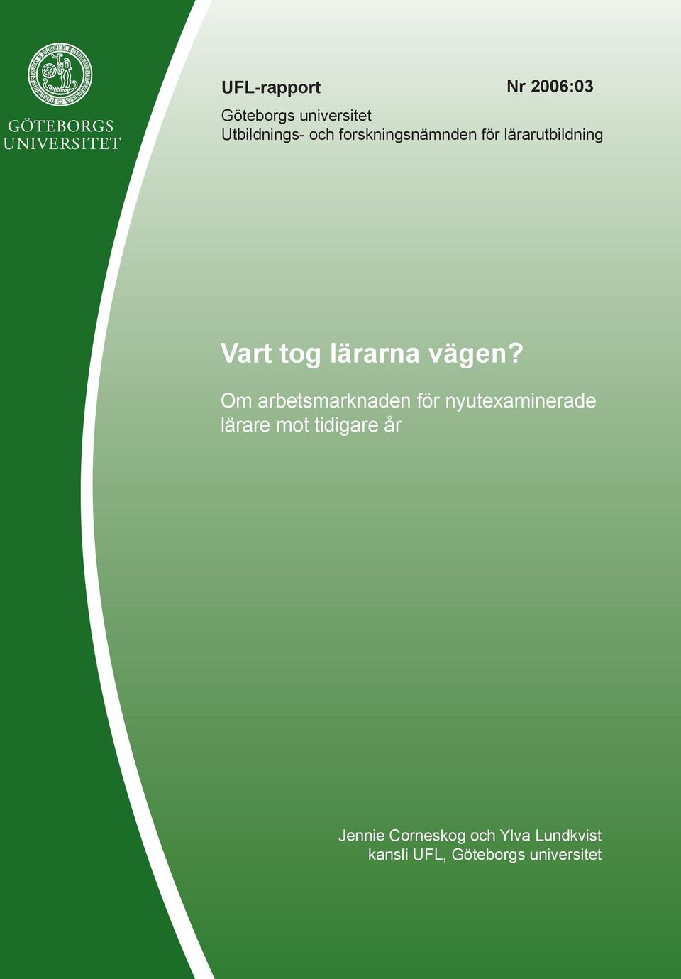 Om arbetsmarknaden för nyutexaminerade lärare mot tidigare år