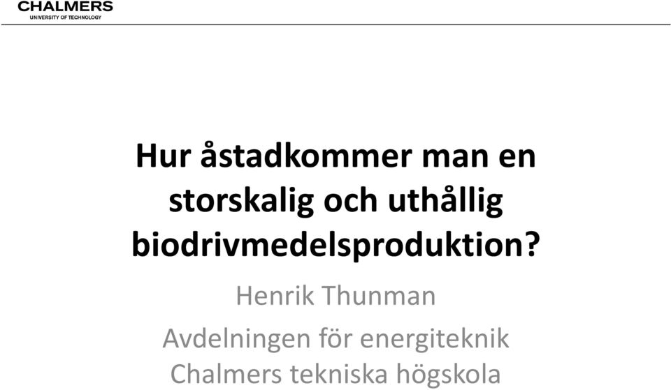 biodrivmedelsproduktion?