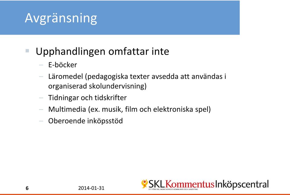 skolundervisning) Tidningar och tidskrifter Multimedia (ex.