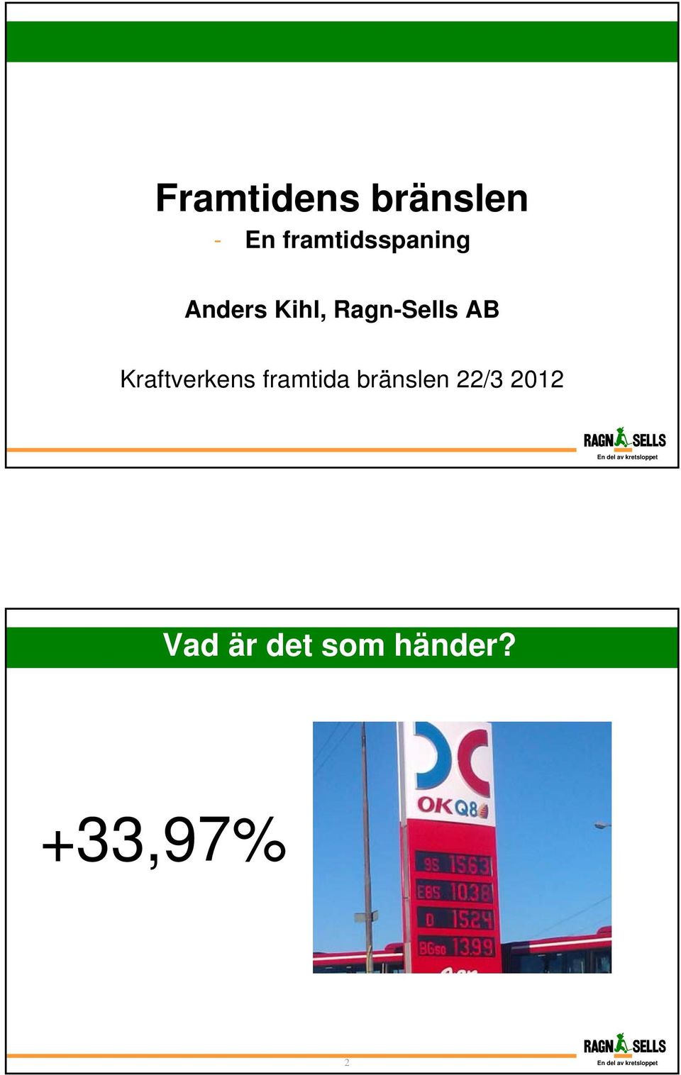 Ragn-Sells AB Kraftverkens framtida