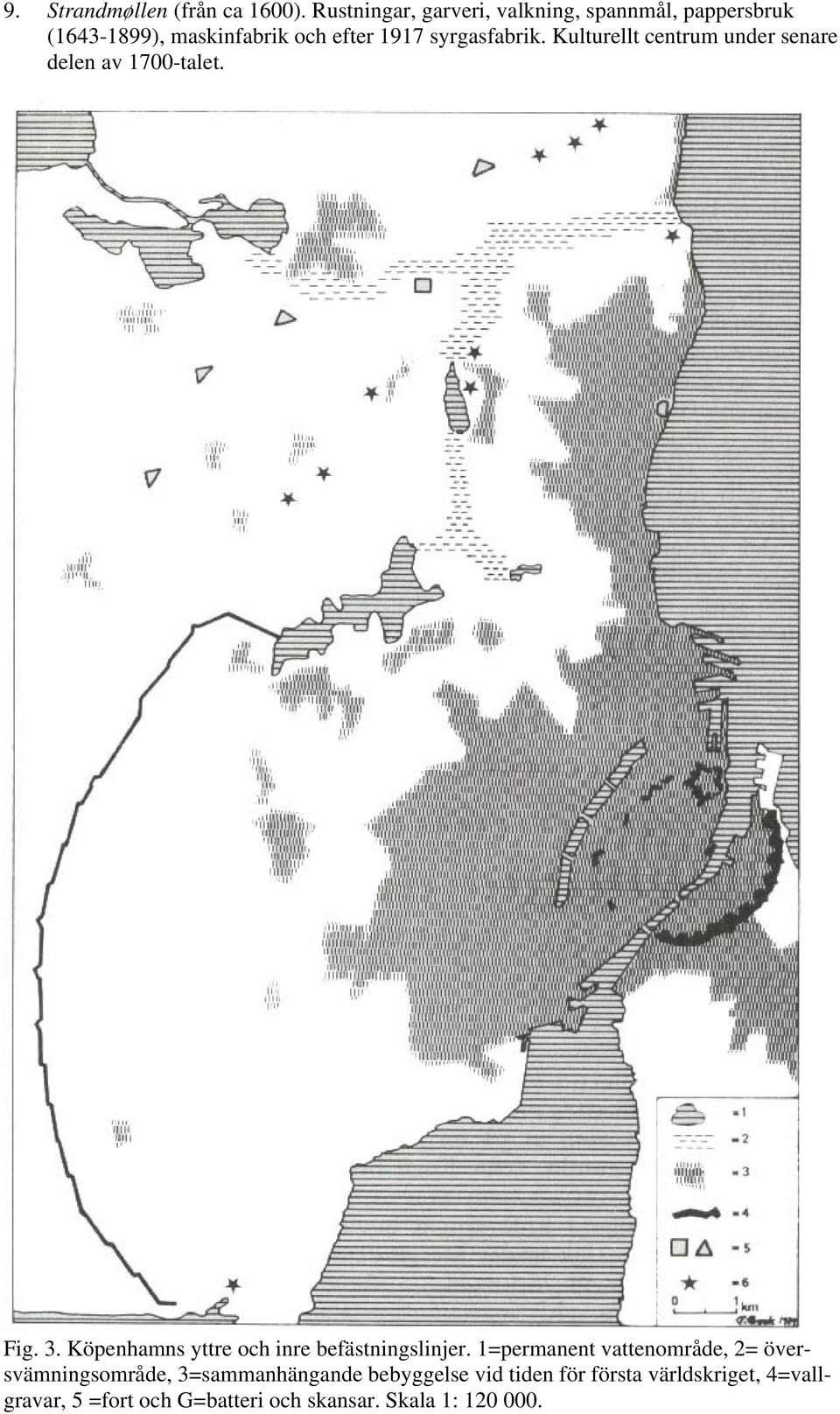 Kulturellt centrum under senare delen av 1700-talet. Fig. 3. Köpenhamns yttre och inre befästningslinjer.