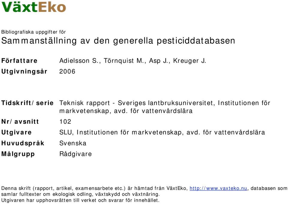 för vattenvårdslära Nr/avsnitt 102 Utgivare SLU, Institutionen för markvetenskap, avd.