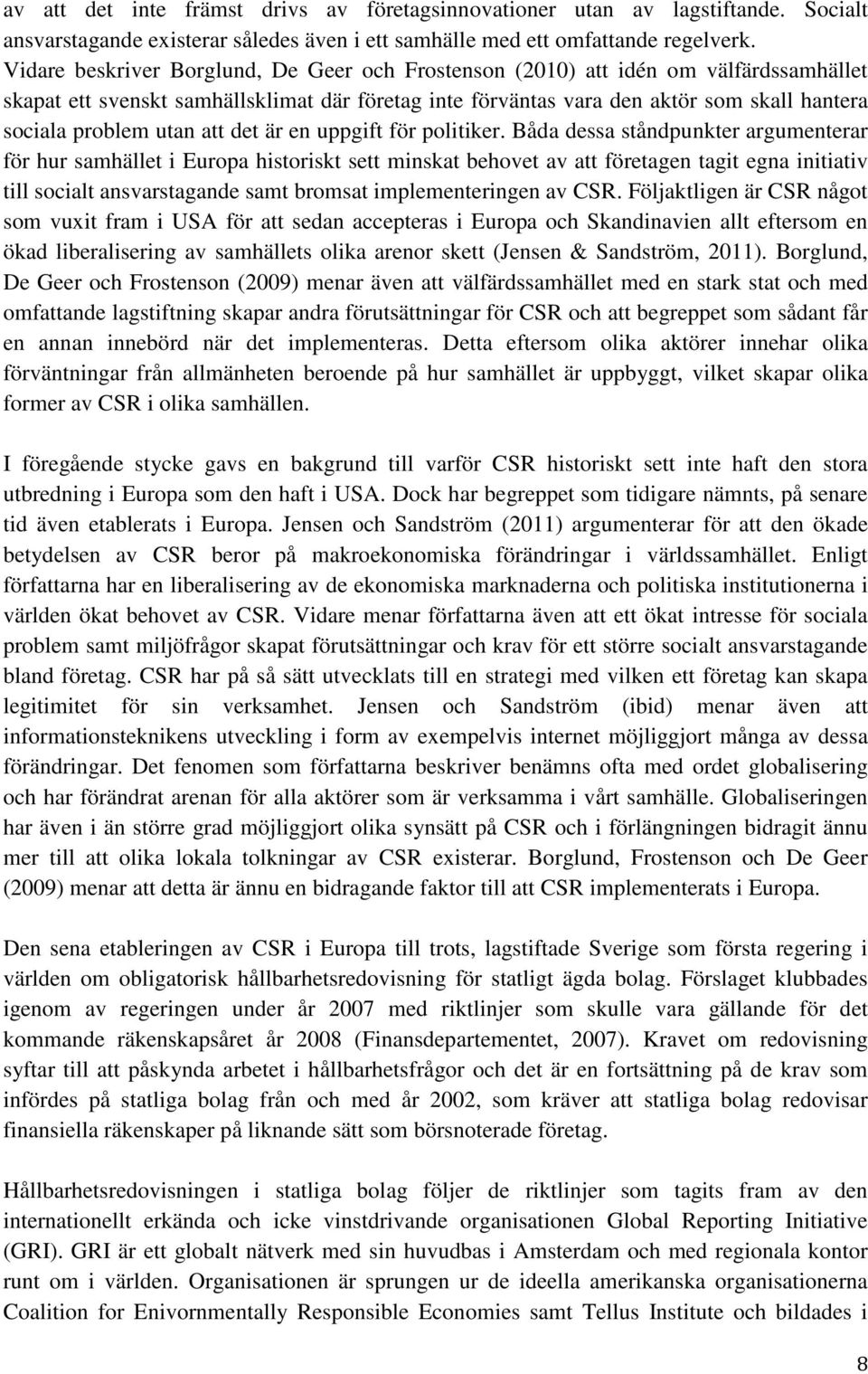 utan att det är en uppgift för politiker.