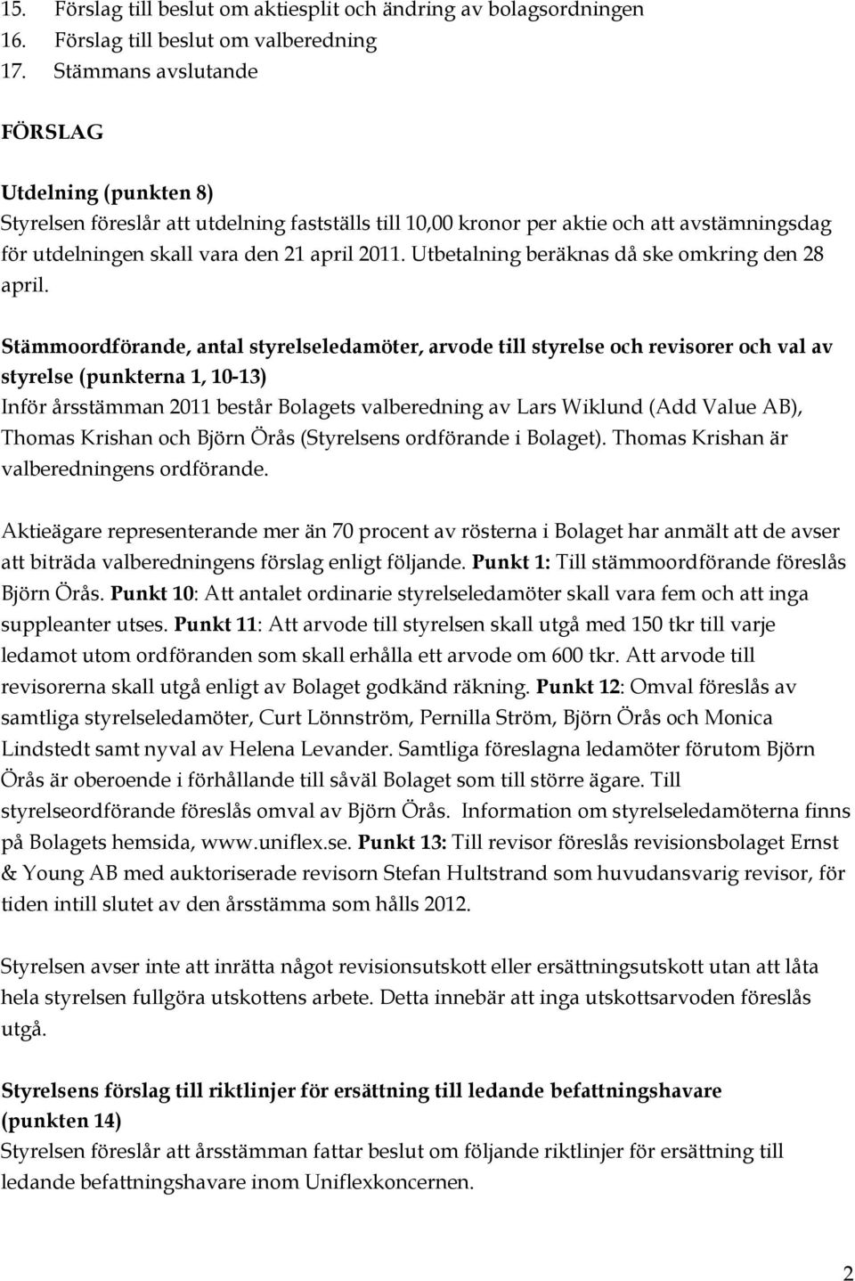 Utbetalning beräknas då ske omkring den 28 april.