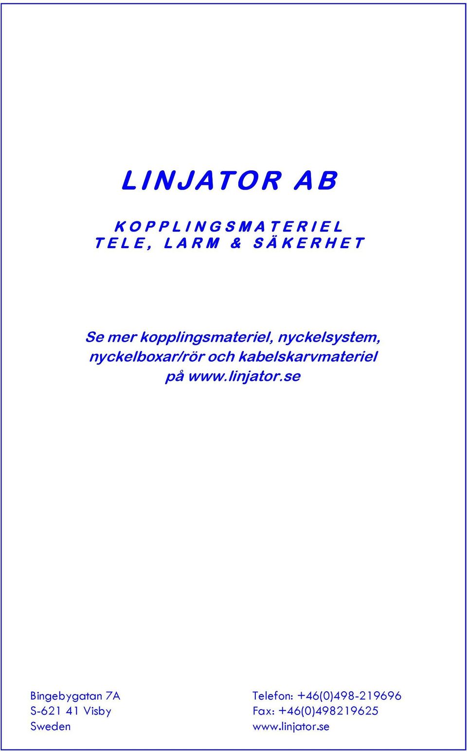 nyckelsystem, nyckelboxar/rör och kabelskarvmateriel på www.linjator.