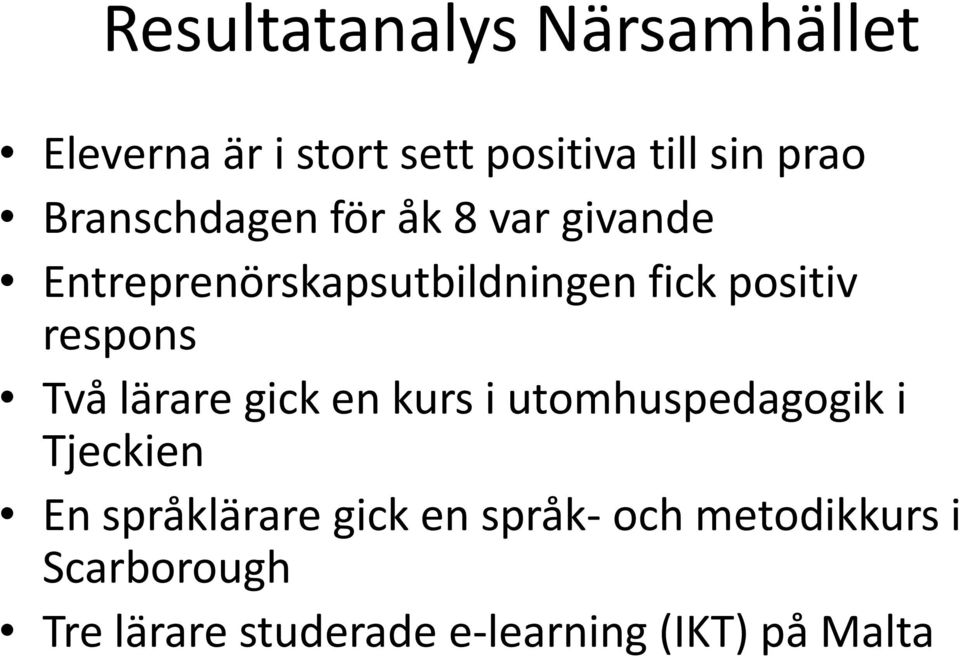 respons Två lärare gick en kurs i utomhuspedagogik i Tjeckien En språklärare