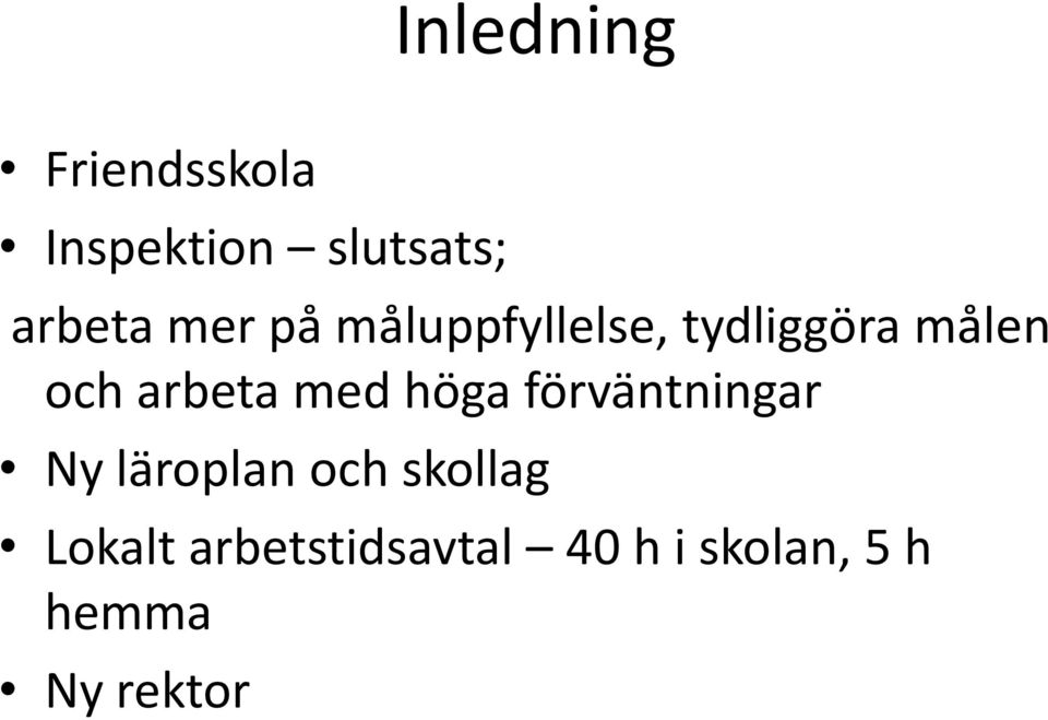 med höga förväntningar Ny läroplan och skollag