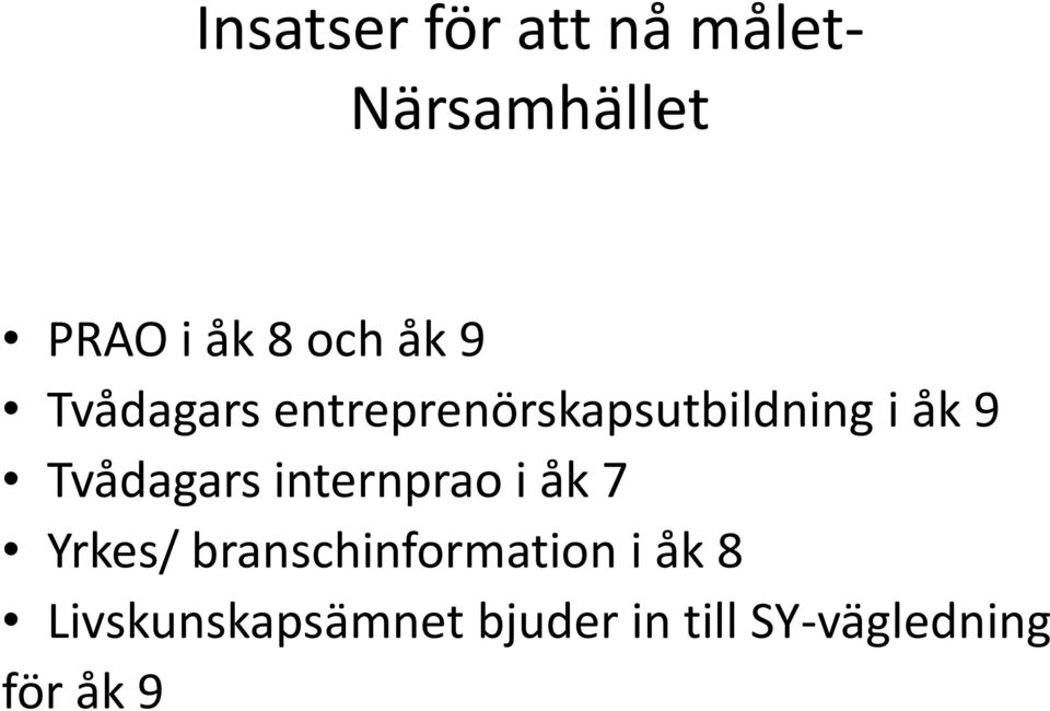 Tvådagars internprao i åk 7 Yrkes/ branschinformation i