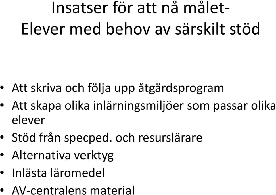 inlärningsmiljöer som passar olika elever Stöd från specped.