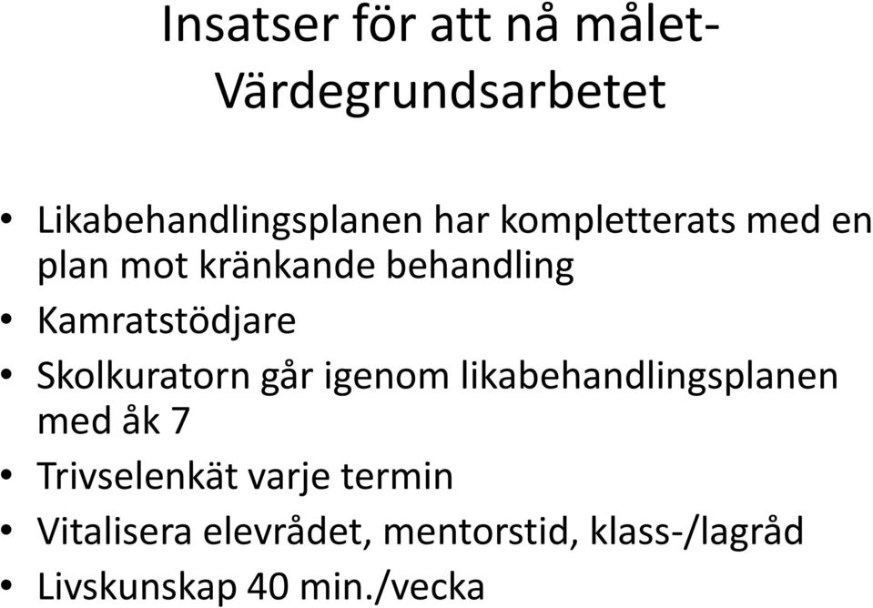 Skolkuratorn går igenom likabehandlingsplanen med åk 7 Trivselenkät