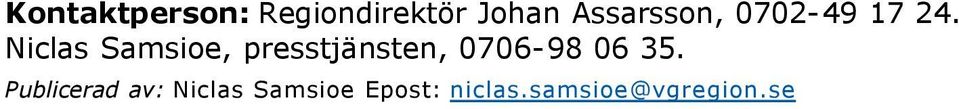 Niclas Samsioe, presstjänsten, 0706 98 06