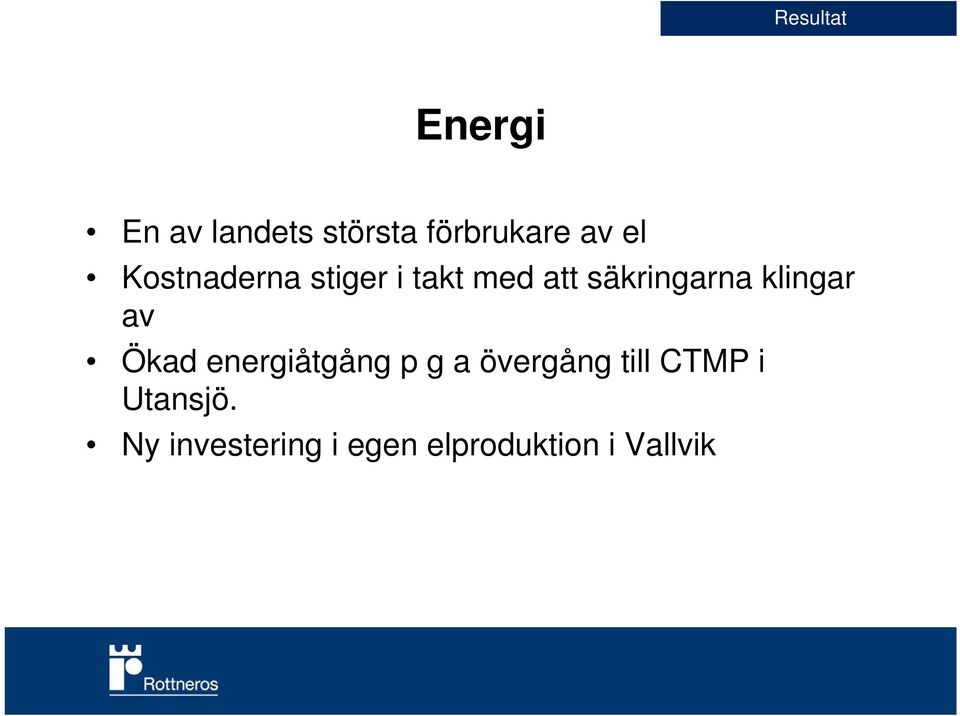 klingar av Ökad energiåtgång p g a övergång till