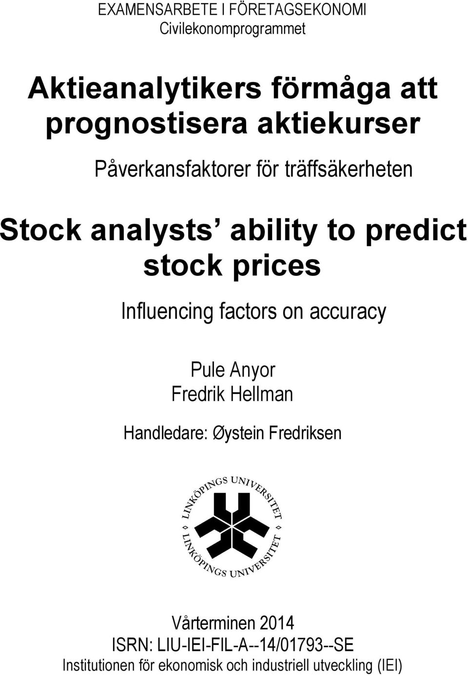 Influencing factors on accuracy Pule Anyor Fredrik Hellman Handledare: Øystein Fredriksen
