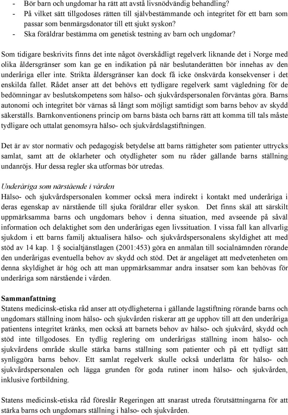 - Ska föräldrar bestämma om genetisk testning av barn och ungdomar?