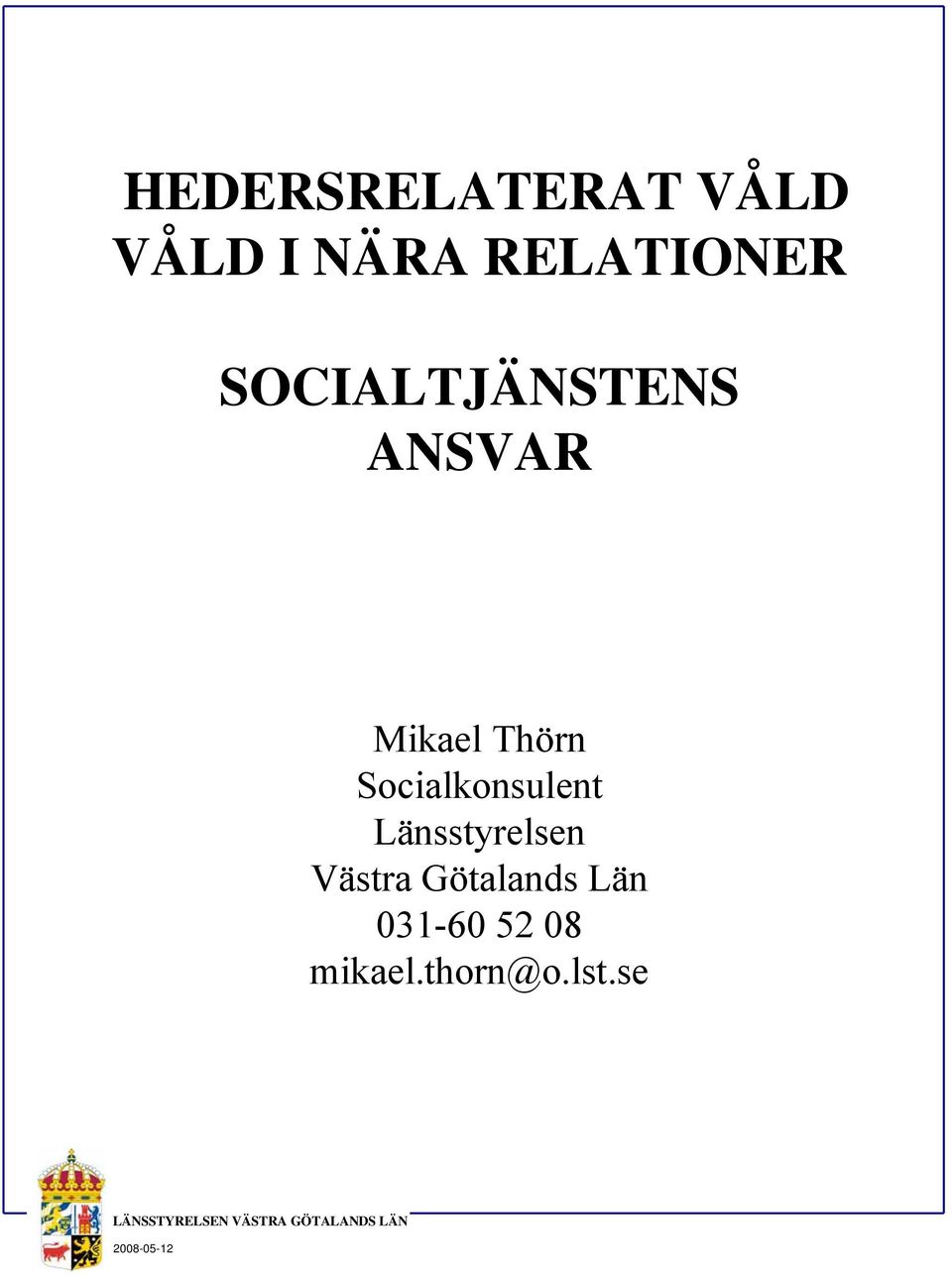 Thörn Socialkonsulent Länsstyrelsen